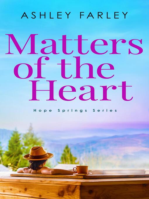 Title details for Matters of the Heart by Ashley Farley - Available